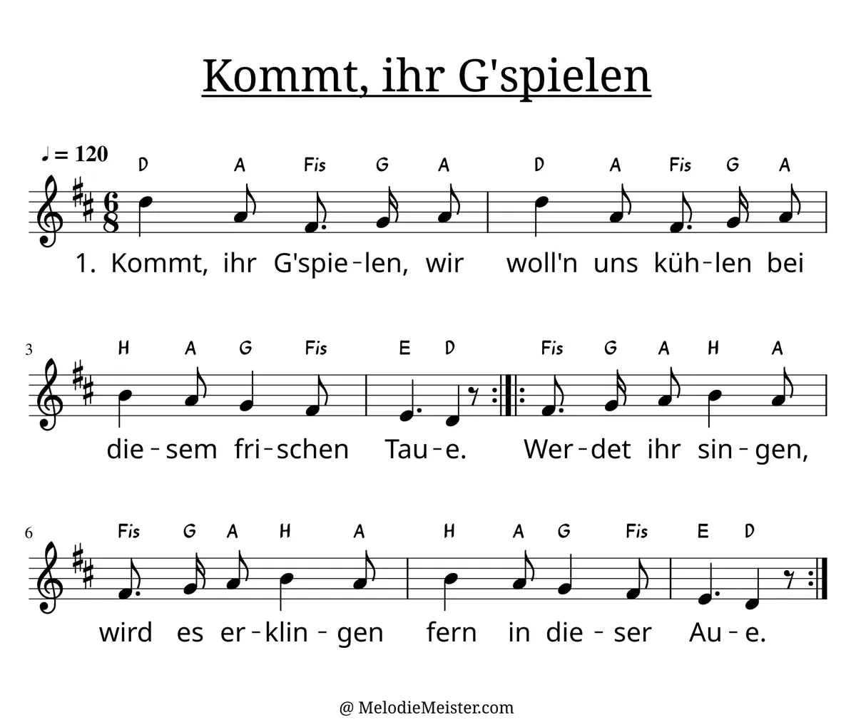 Notenblatt „Kommt, ihr G‘spielen“. Einstimmige Melodie im Violinschlüssel, D-Dur, 6/8-Takt, mit der 1. Strophe des Liedtextes.