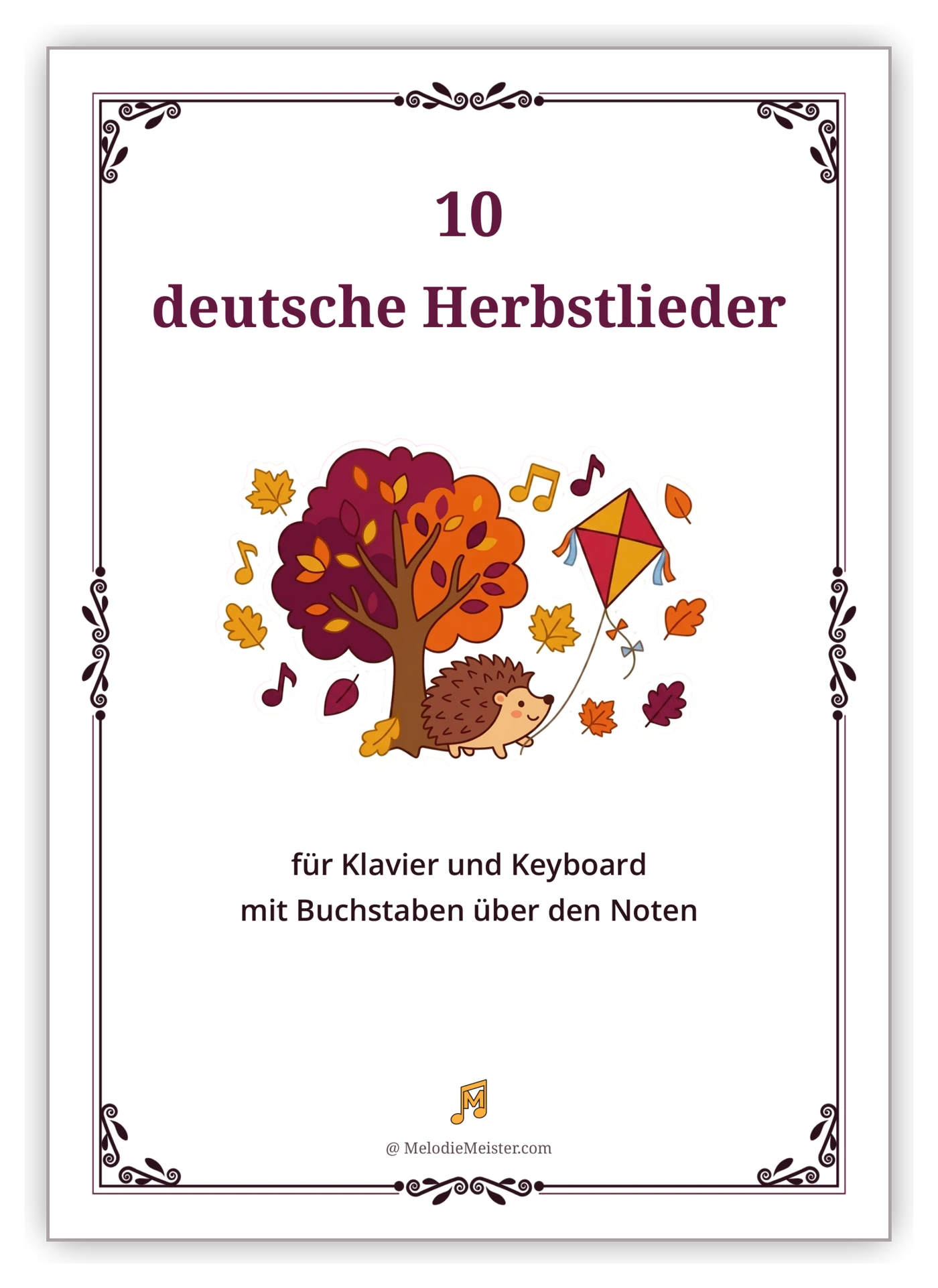 Deckblatt der Noten-Sammlung „10 deutsche Herbstlieder“ – weißes Blatt mit dunkelrotem Zierrahmen, Titel und Illustration eines Igels, der unter einem Baum mit buntem Herbstlaub einen roten Drachen steigen lässt, umgeben von fallenden Blättern und Notensymbolen