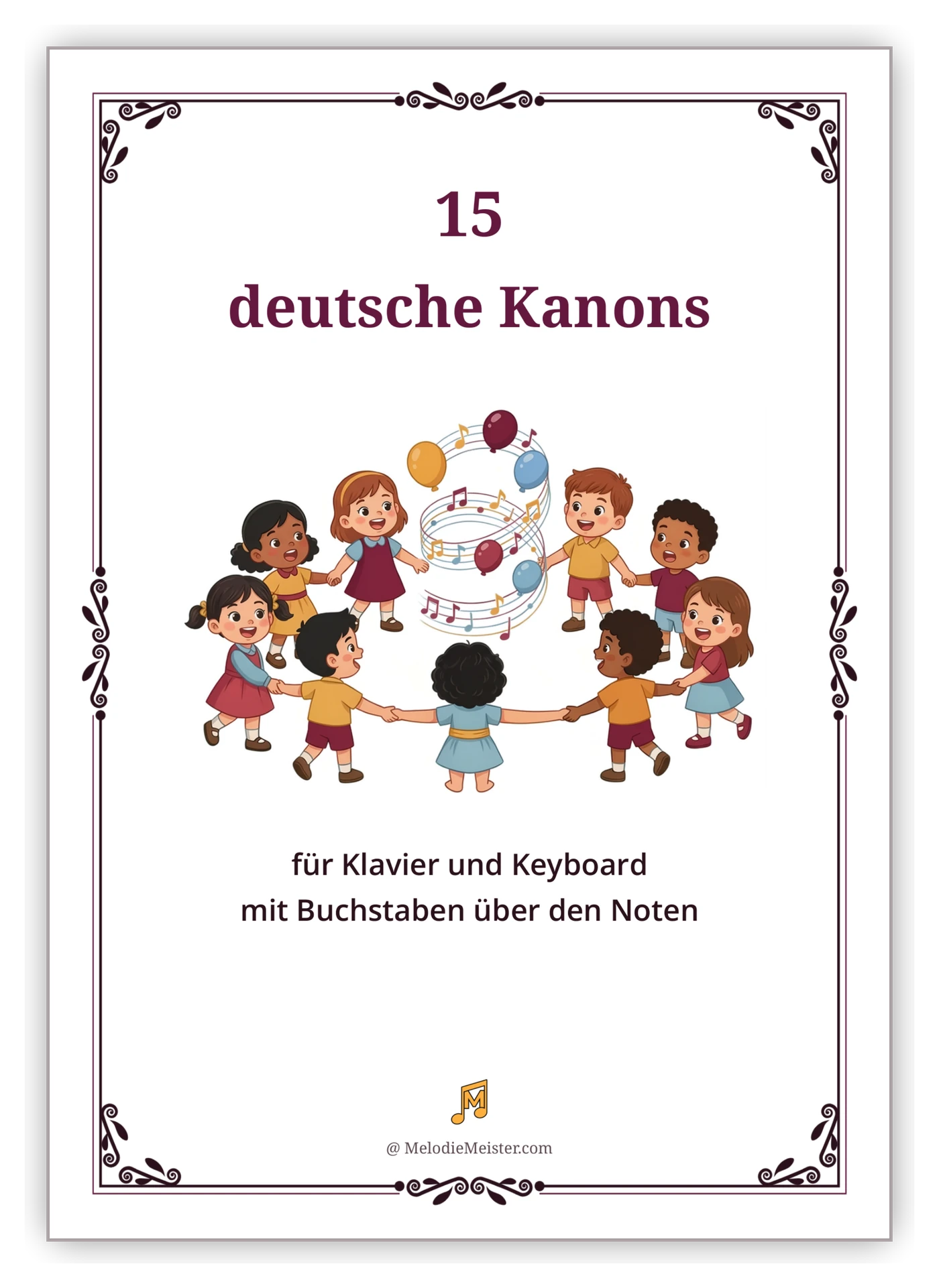 Deckblatt der Noten-Sammlung „15 deutsche Kanons“ – weißes Blatt mit dunkelrotem Zierrahmen, Titel und Illustration von acht Kindern, die sich an den Händen halten und einen Kreis um schwebende Noten und Luftballons bilden