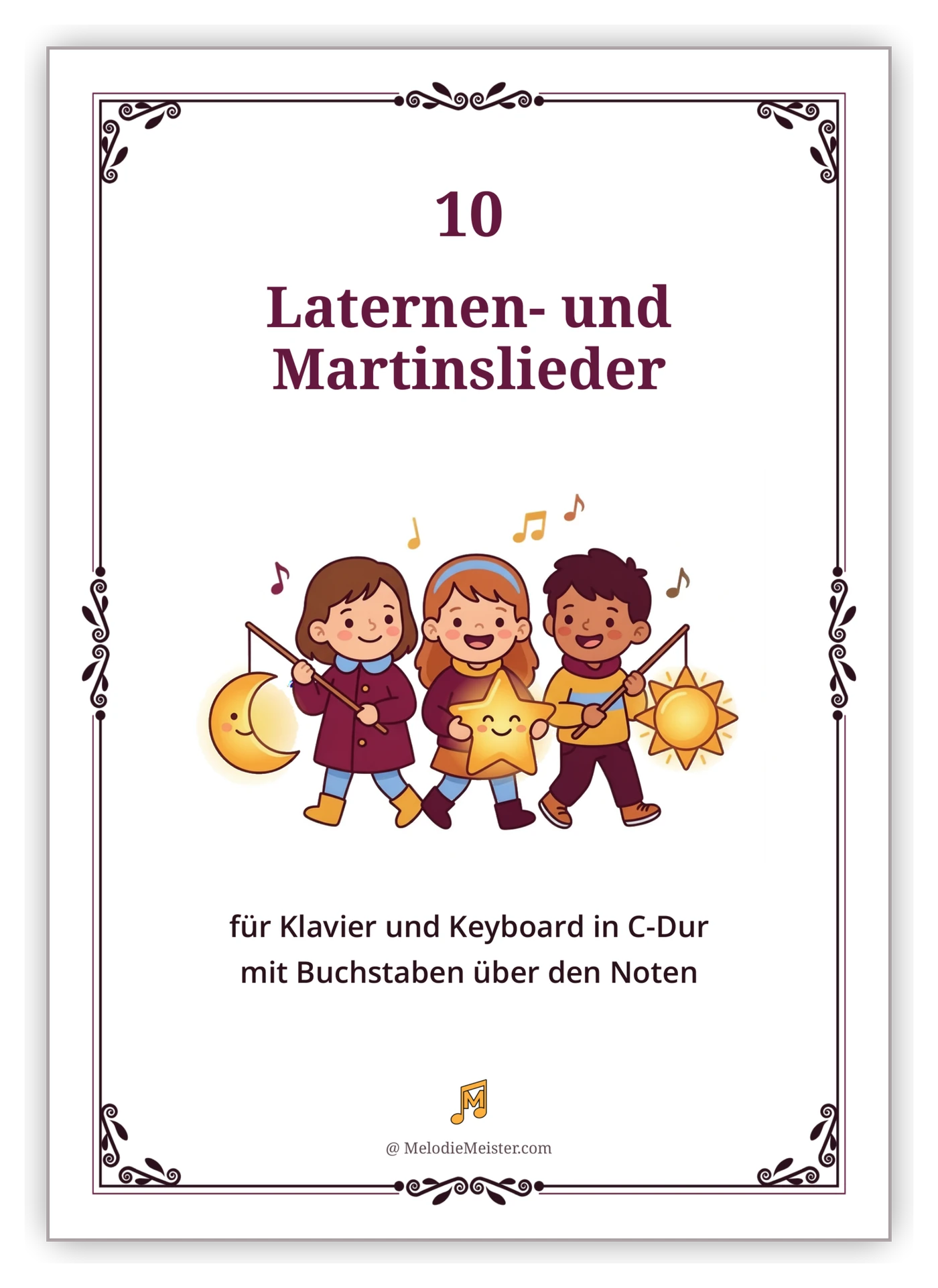 Deckblatt der Noten-Sammlung „10 Laternen- und Martinslieder“ – weißes Blatt mit dunkelrotem Zierrahmen, Titel und Illustration von drei Kindern, die leuchtende Laternen in Mond-, Stern- und Sonnenform an Stäben tragen, darüber Notensymbole