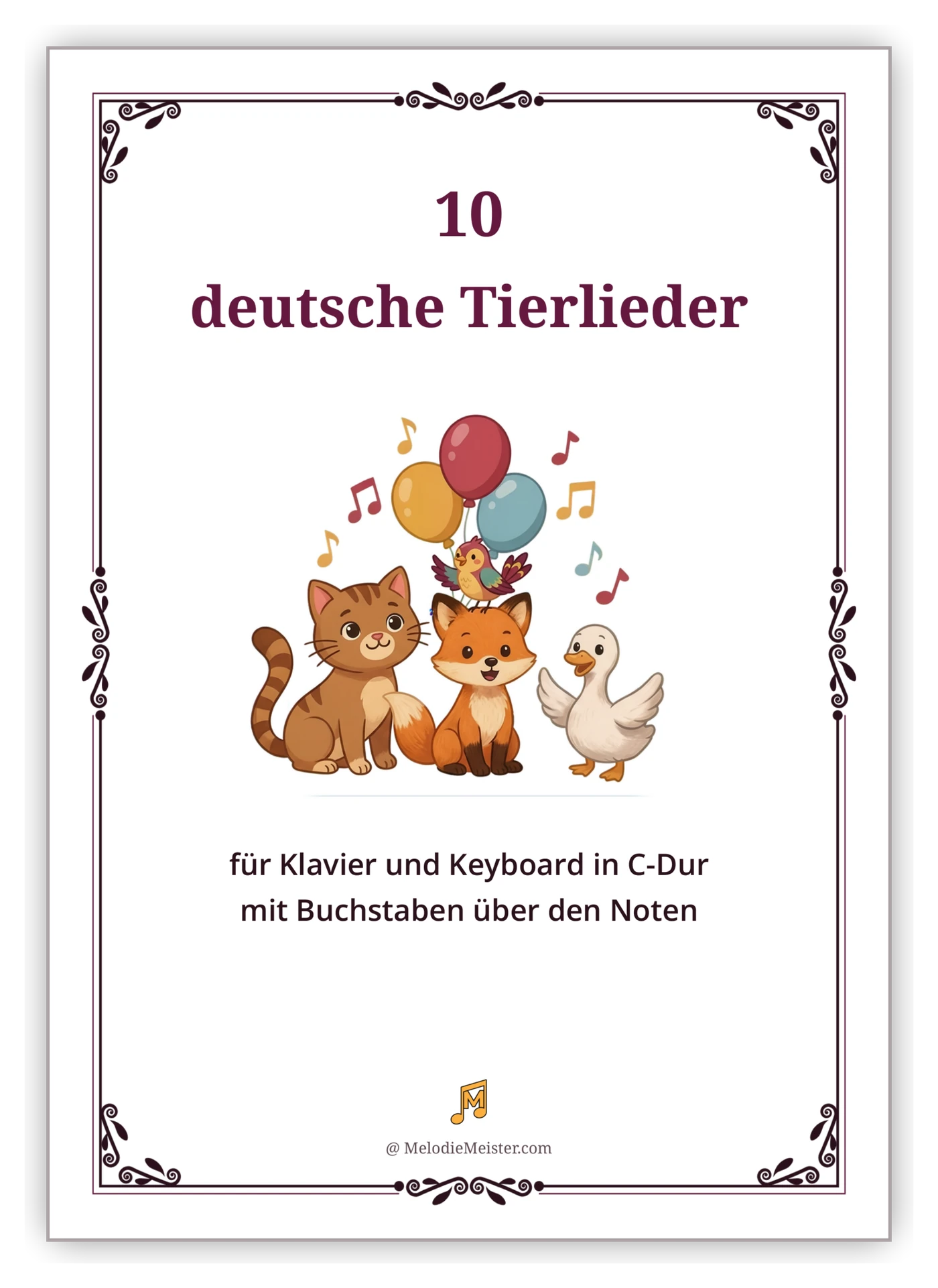 Deckblatt der Noten-Sammlung „10 deutsche Tierlieder“ – weißes Blatt mit dunkelrotem Zierrahmen, Titel und Illustration einer getigerten Katze, eines Fuchses und einer weißen Gans; auf dem Fuchs sitzt ein bunter Vogel, darüber Luftballons und Notensymbole