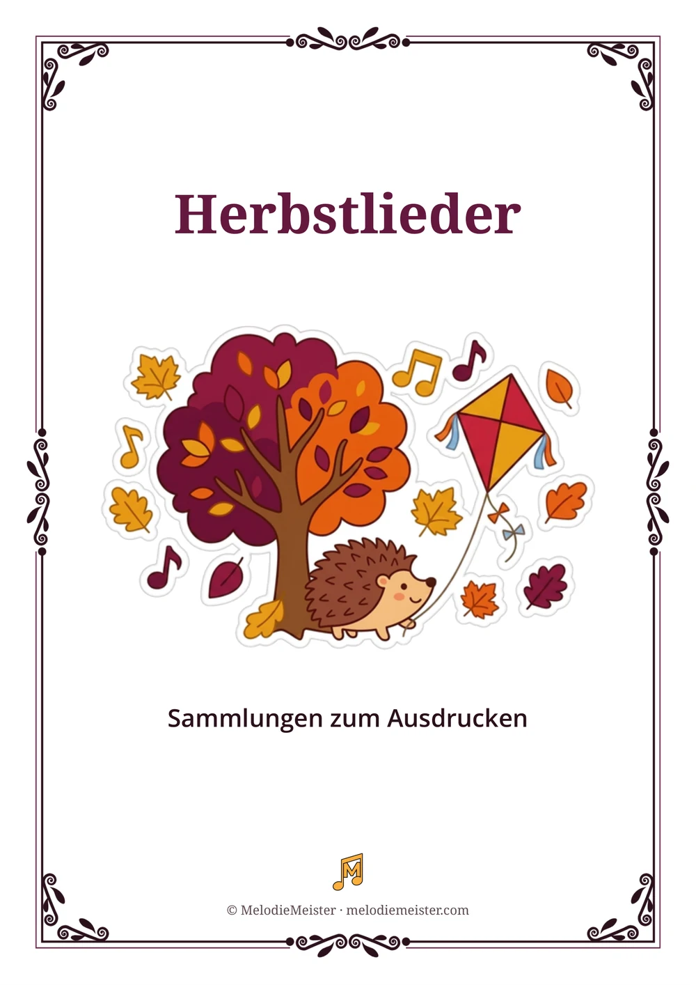 Weißes Blatt mit dunkelrotem Zierrahmen und der Überschrift „Herbstlieder“; in der Mitte eine Cartoon-Illustration eines Igels, der einen roten Drachen steigen lässt, neben einem Baum mit rot-orangefarbenem Herbstlaub, fallenden Blättern und Notensymbolen, darunter die Zeile „Sammlungen zum Ausdrucken“