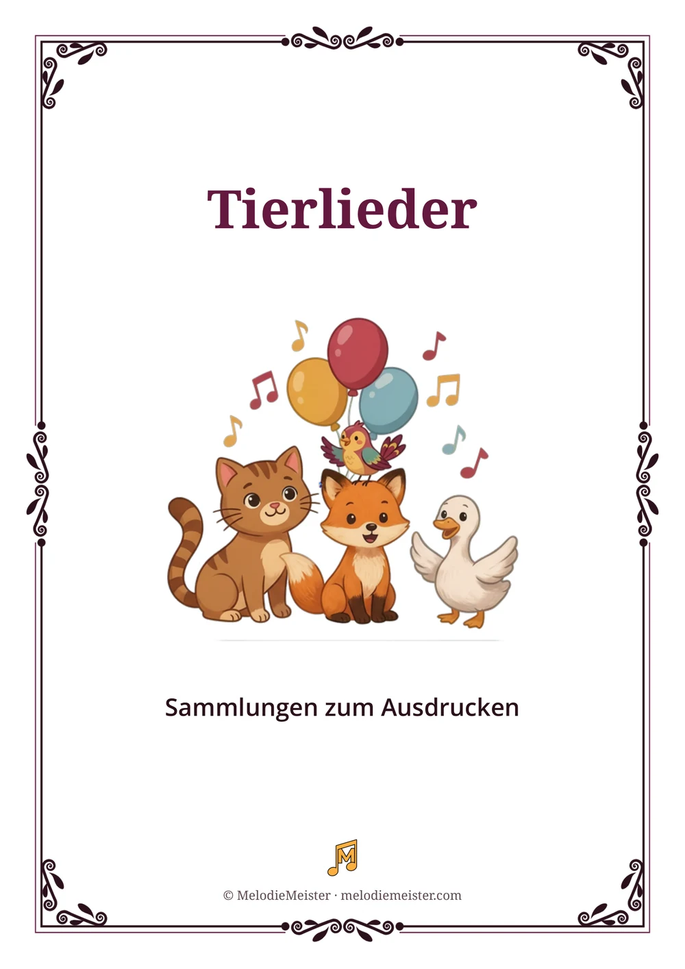 Weißes Blatt mit dunkelrotem Zierrahmen und der Überschrift „Tierlieder“; in der Mitte eine Cartoon-Illustration einer gestreiften Katze, eines kleinen Fuchses und einer weißen Gans nebeneinander; auf dem Fuchs sitzt ein bunter Vogel, darüber Luftballons und Notensymbole, darunter die Zeile „Sammlungen zum Ausdrucken“